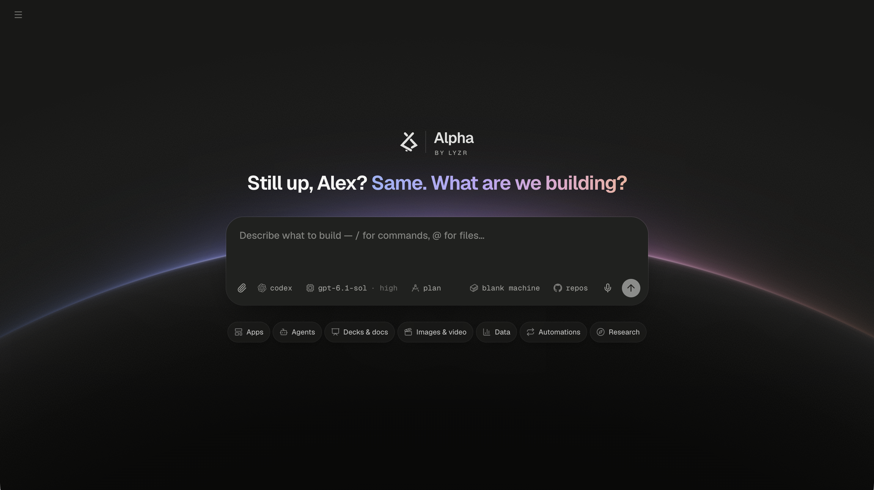 The Alpha home screen with the sidebar collapsed to a menu button at the top left. In the centre, the Alpha by Lyzr lockup sits above the one-line greeting Still up, Alex? Same. What are we building?, its second half in a blue-to-pink gradient, with a glowing horizon curving behind the composer. Below it is the empty composer with the placeholder Describe what to build — / for commands, @ for files…. Its bottom row shows the paperclip, the agent chip reading codex, the model chip reading gpt-6.1-sol · high, the plan chip, the setup chip reading blank machine, the repos chip, the microphone and a dimmed round send button. Under the composer is a row of seven chips: Apps, Agents, Decks & docs, Images & video, Data, Automations and Research.