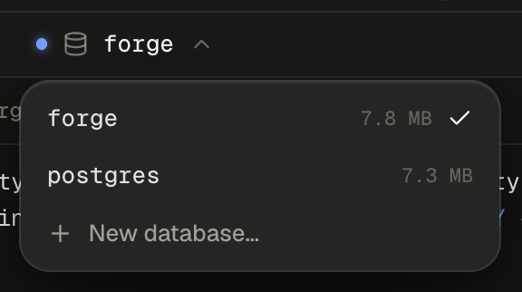 The database picker open below its pill in the middle of the Database tab's toolbar. The pill reads forge, with a blue dot, a database icon and an up chevron. The menu lists forge at 7.8 MB with a check mark, then postgres at 7.3 MB, then New database… with a plus icon.
