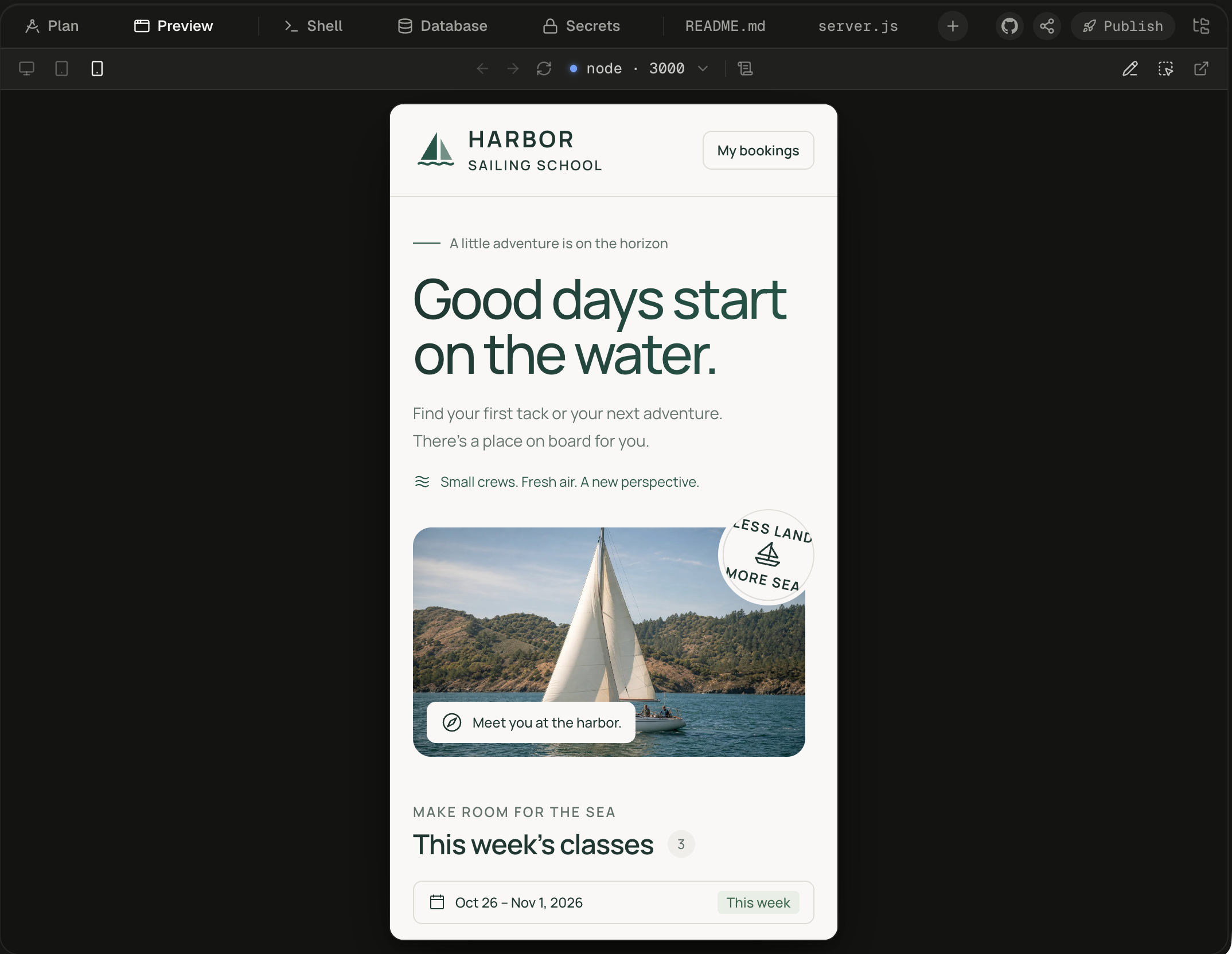 The Preview tab with its toolbar: the Mobile device icon is highlighted, the port pill reads node · 3000, and Draw, Select and Open in new tab sit at the right. The Harbor Sailing School app sits in a narrow, rounded frame centred on the dark workspace. At this width the header holds only the Harbor Sailing School logo and a My bookings button, without the Our classes and Before you sail links. Under the line A little adventure is on the horizon, the headline Good days start on the water. spans the frame, followed by Find your first tack or your next adventure. There's a place on board for you. and Small crews. Fresh air. A new perspective. The sailboat photo, with its Meet you at the harbor. label and a round LESS LAND MORE SEA badge at the corner, sits below the text instead of beside it. Under the photo come the MAKE ROOM FOR THE SEA label, the This week's classes heading with its count of 3, and the date pill Oct 26 – Nov 1, 2026 · This week.
