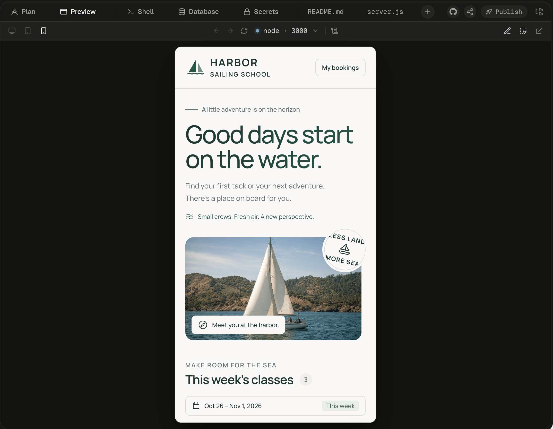 The Preview tab with its toolbar: the Mobile device icon is highlighted, the port pill reads node · 3000, and Draw, Select and Open in new tab sit at the right. The Harbor Sailing School app sits in a narrow, rounded frame centred on the dark workspace. At this width the header holds only the Harbor Sailing School logo and a My bookings button, without the Our classes and Before you sail links. Under the line A little adventure is on the horizon, the headline Good days start on the water. spans the frame, followed by Find your first tack or your next adventure. There's a place on board for you. and Small crews. Fresh air. A new perspective. The sailboat photo, with its Meet you at the harbor. label and a round LESS LAND MORE SEA badge at the corner, sits below the text instead of beside it. Under the photo come the MAKE ROOM FOR THE SEA label, the This week's classes heading with its count of 3, and the date pill Oct 26 – Nov 1, 2026 · This week.