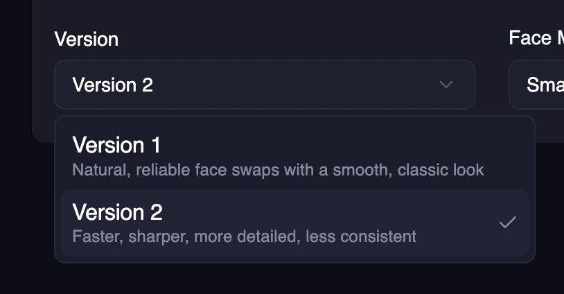Version Selector for Face Swap
Video