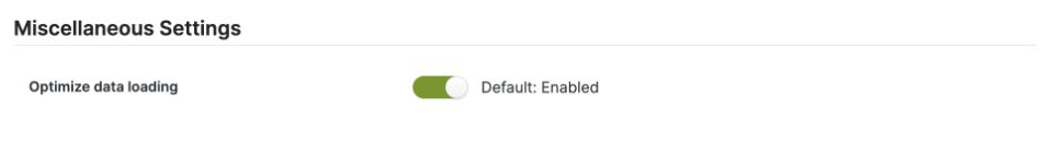 Optimize data loading enabled under Miscellaneous Settings in MainWP Dashboard Advanced Settings.