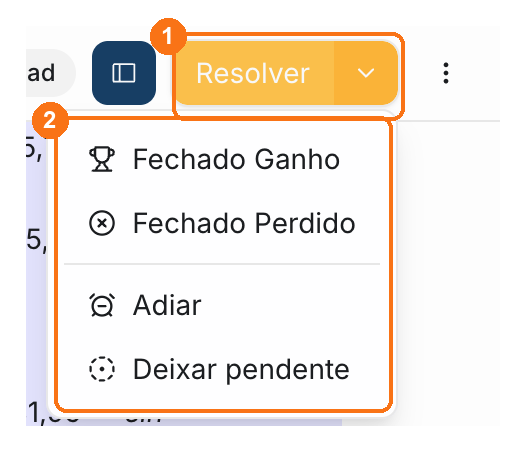 Botão Resolver com a seta marcada com 1 e o menu aberto marcado com 2, com Fechado Ganho, Fechado Perdido, Adiar e Deixar pendente