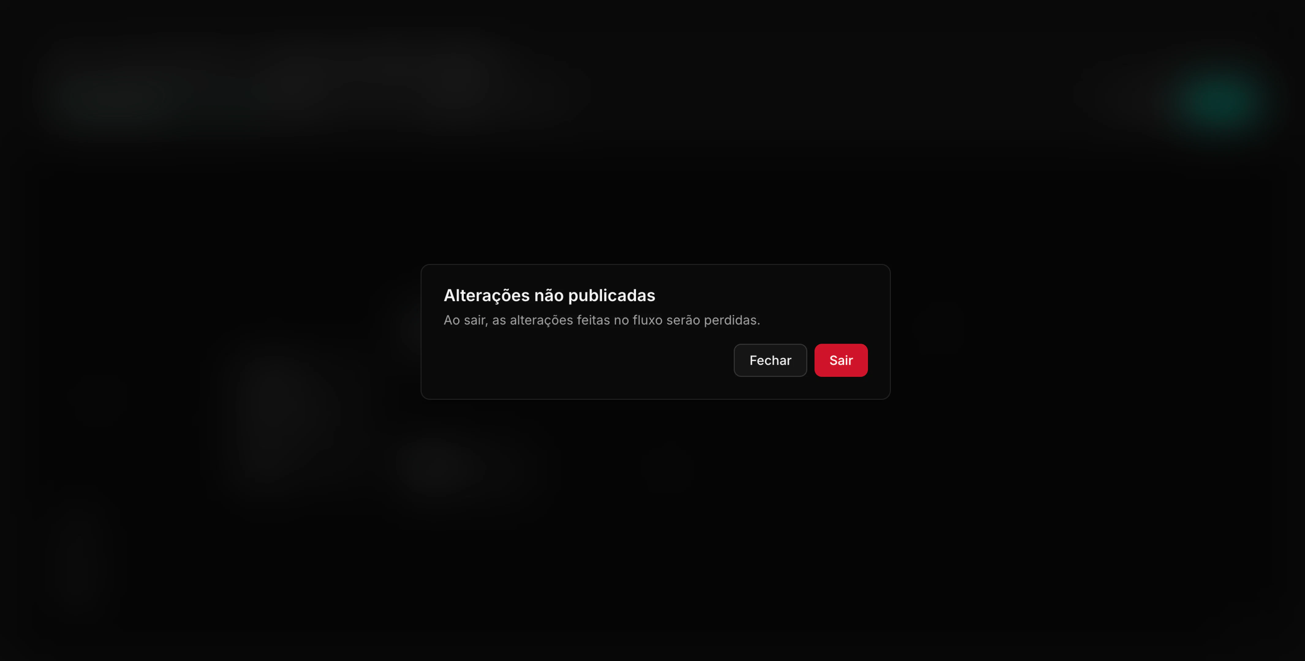 Confirmação de saída de um fluxo em edição com alterações não publicadas