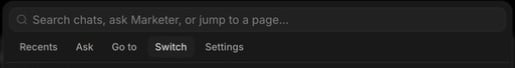 Quick actions search with Recents, Ask, Go to, Switch, and Settings tabs