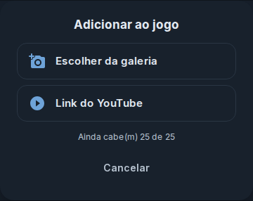Menu Adicionar ao jogo com as opções Escolher da galeria e Link do YouTube