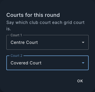 Courts for this round dialog, with the hint Say which club court each grid court is and two selectors, Court 1 set to Centre Court and Court 2 set to Covered Court, and the OK button