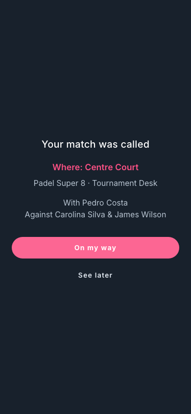 Full screen on the phone: Your match was called, Where: Centre Court, the competition name, With Pedro Costa, Against Carolina Silva and James Wilson, and the On my way and See later buttons