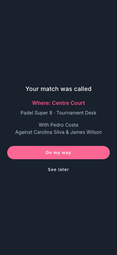 Full screen on the phone: Your match was called, Where: Centre Court, the competition name, With Pedro Costa, Against Carolina Silva and James Wilson, and the On my way and See later buttons