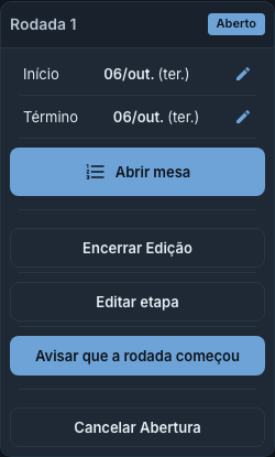 Card da Rodada 1 aberta, com as datas de início e término e os botões Abrir mesa, Encerrar Edição, Editar etapa, Avisar que a rodada começou e Cancelar Abertura