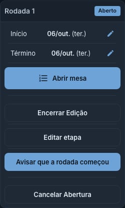 Card da Rodada 1 aberta, com as datas de início e término e os botões Abrir mesa, Encerrar Edição, Editar etapa, Avisar que a rodada começou e Cancelar Abertura