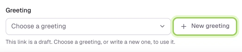 The Greeting picker reading Choose a greeting, with New greeting marked beside it.