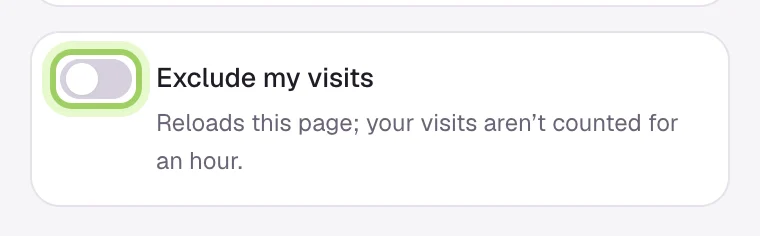 The Exclude my visits switch, highlighted: reloads this page; your visits aren't counted for an hour.