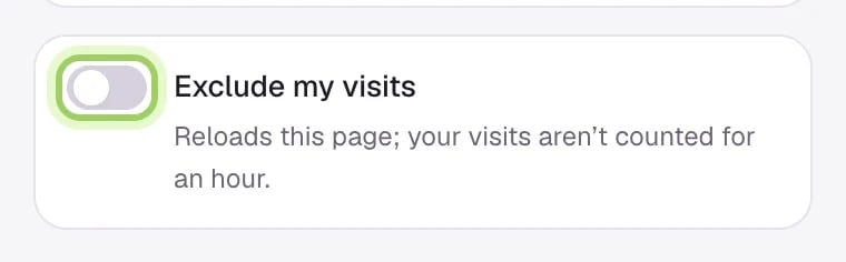 The Exclude my visits switch, highlighted: reloads this page; your visits aren't counted for an hour.