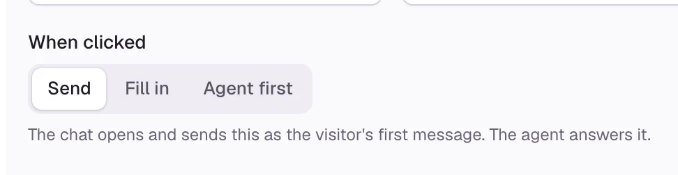 The When clicked choice: Send, Fill in and Agent first, with a line explaining the selected option.