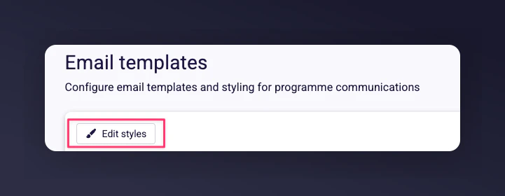 Edit Styles button for configuring email text and button colours