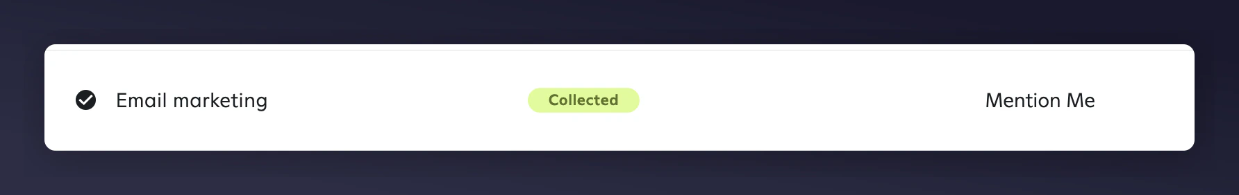 Email status showing Collected from Mention Me source