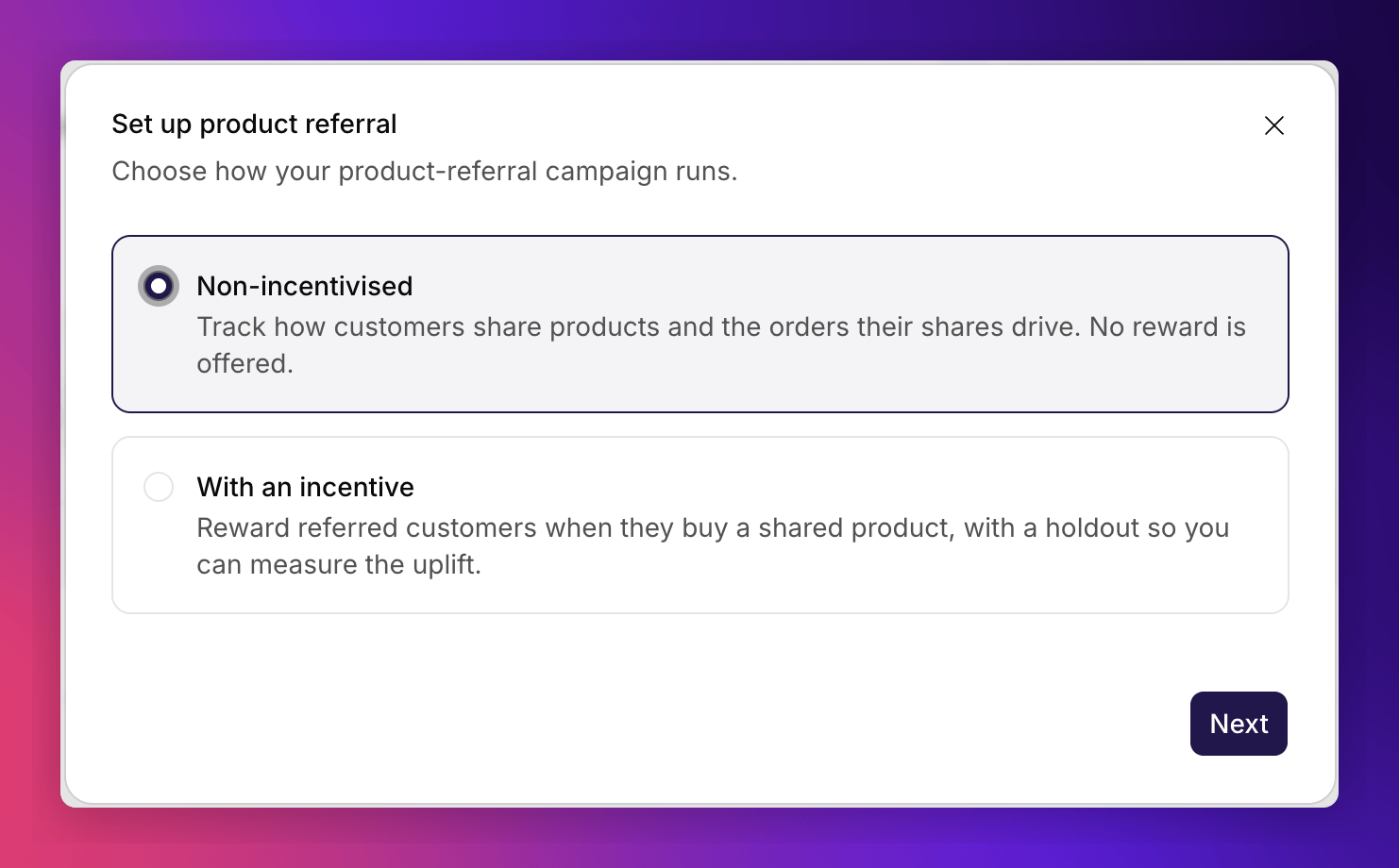 Set up product referral dialog with Non-incentivised and With an incentive options