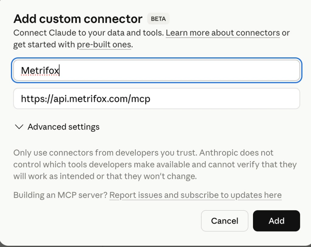 Add custom connector: name and endpoint URL Add custom connector dialog with name Metrifox and URL https://api.metrifox.com/mcp