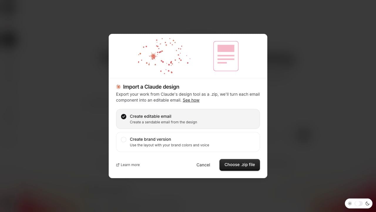 Import a Claude design dialog The Import a Claude design dialog showing the Create editable email and Create brand version options and the Choose .zip file button
