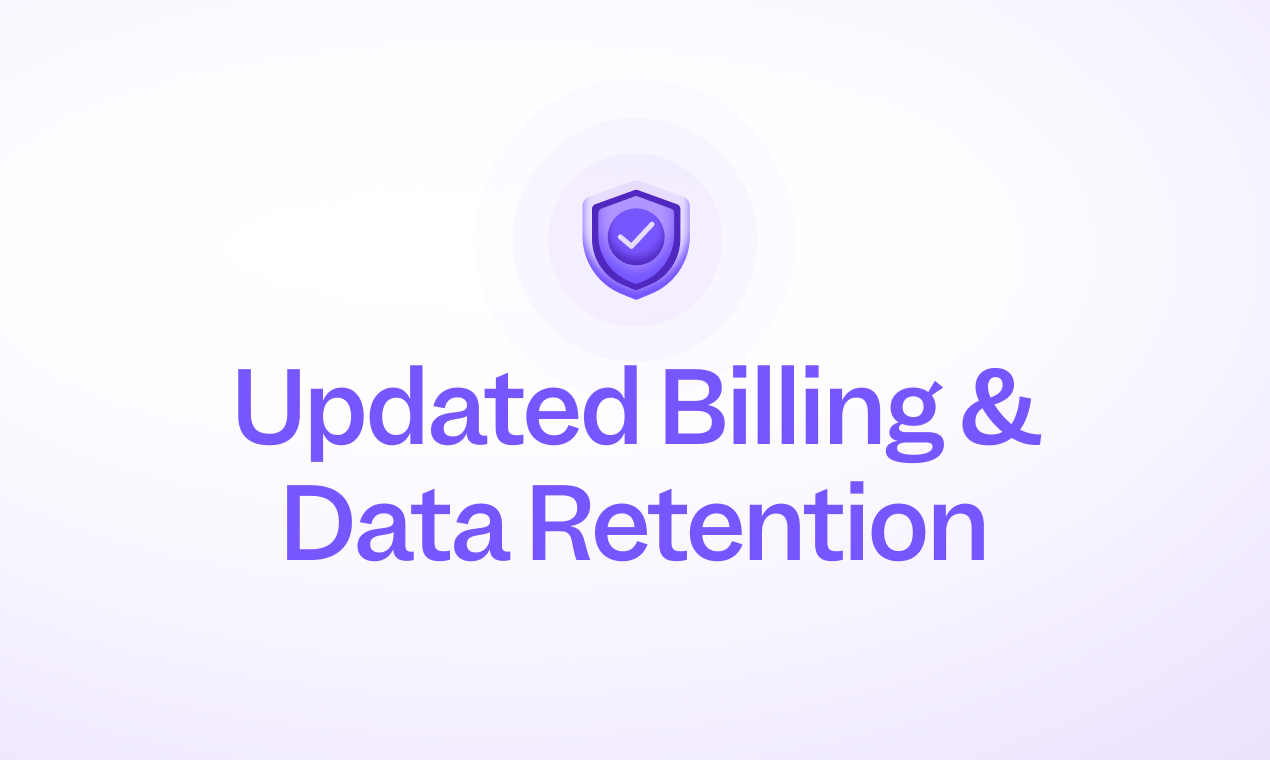 Updated Billing & Data Retention: Simpler Pricing, Enhanced Privacy