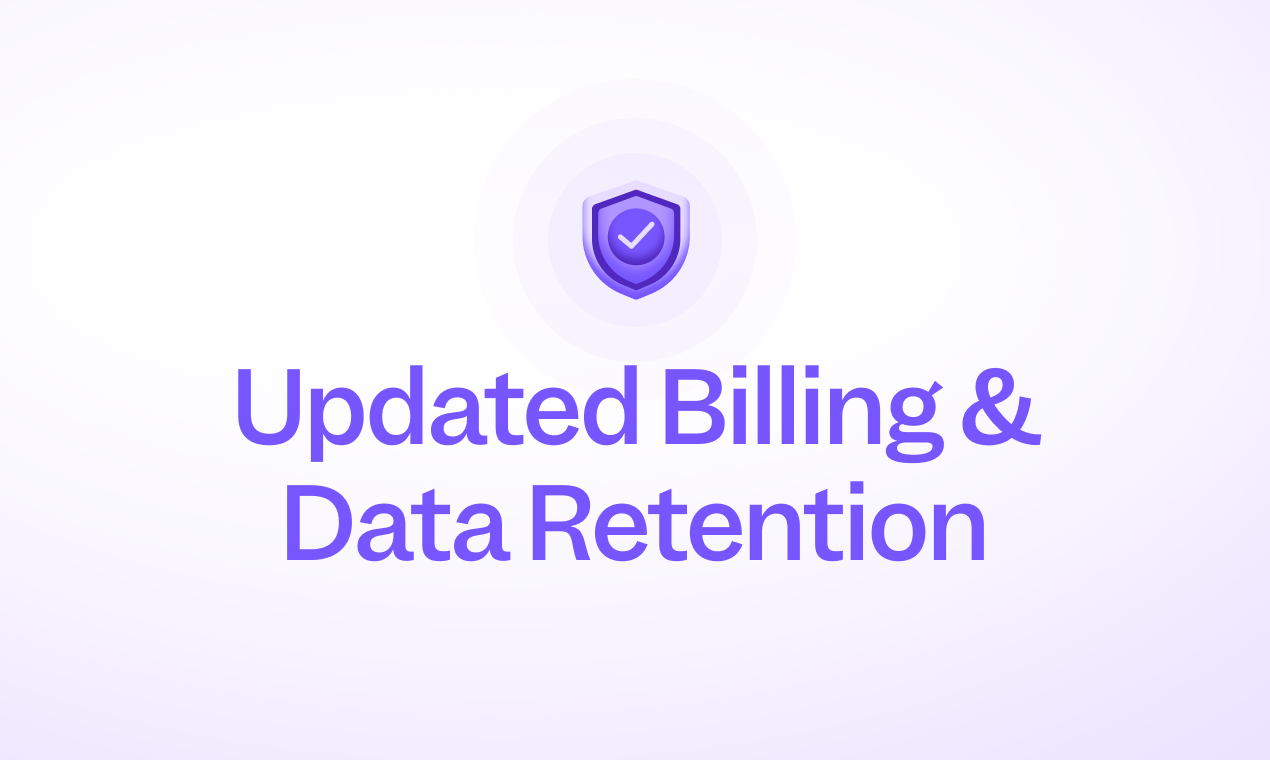Updated Billing & Data Retention: Simpler Pricing, Enhanced Privacy