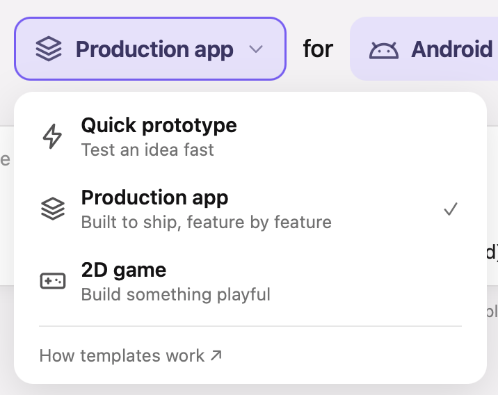 The kind menu open under the first word of the sentence: Quick prototype (Test an idea fast), Production app (Built to ship, feature by feature, checked), 2D game (Build something playful), and a How templates work link below a divider