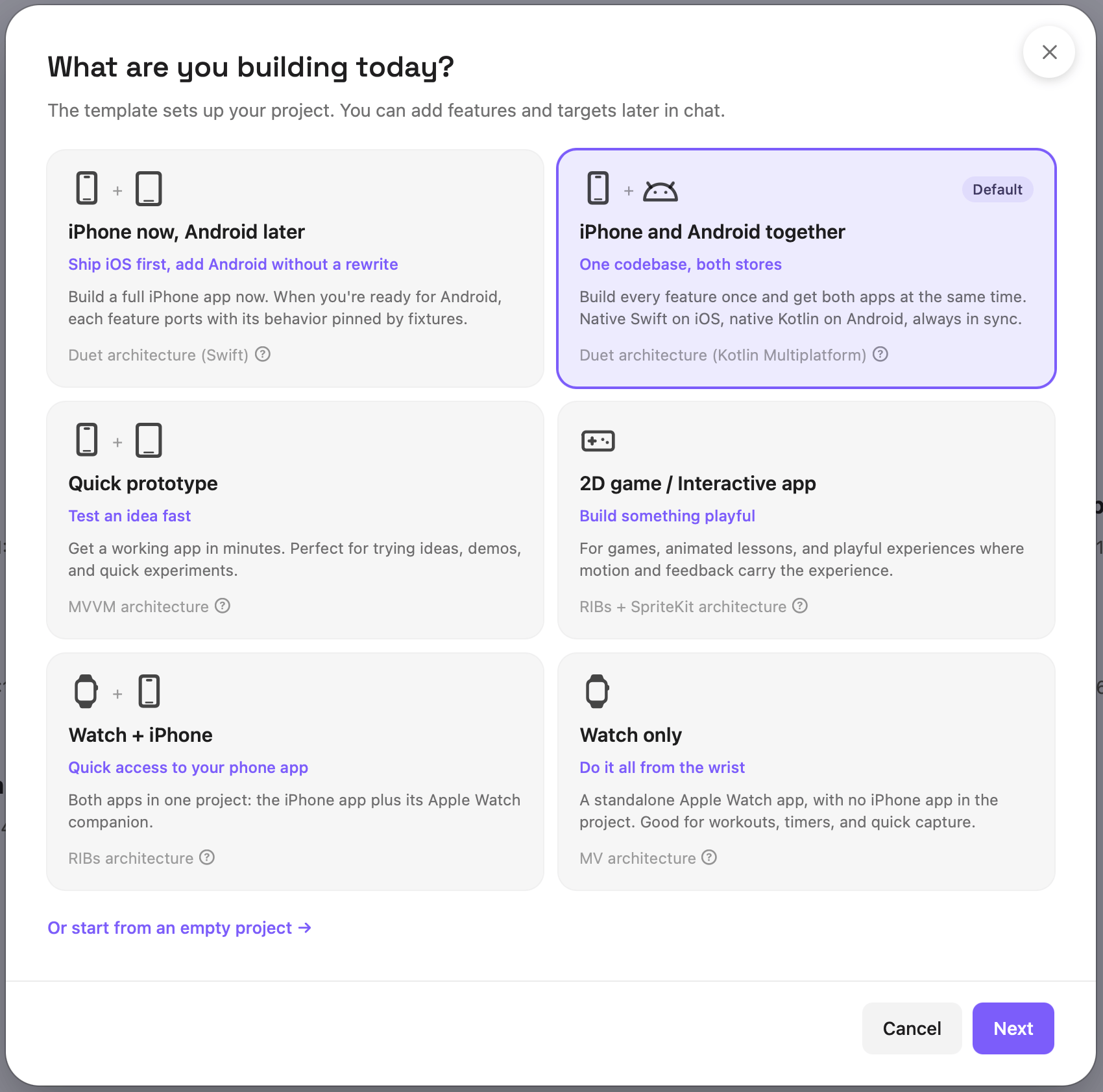 The new-project wizard, step 1: What are you building today? — six template cards in two columns: iPhone now, Android later and iPhone and Android together (selected, with the Default chip); Quick prototype and 2D game / Interactive app; Watch + iPhone and Watch only. Below them, the link Or start from an empty project