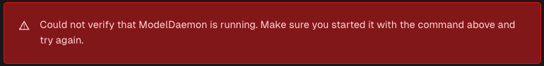 Could not verify that ModelDaemon is running. Make sure you started it with the command above and try again.