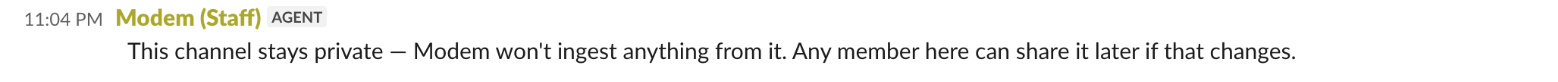 Confirmation message showing the channel stays private, Modem won't ingest anything from it, and any member can share it later.