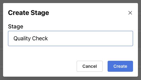 Create Stage dialog with Quality Check entered in Stage, and Cancel and Create buttons.