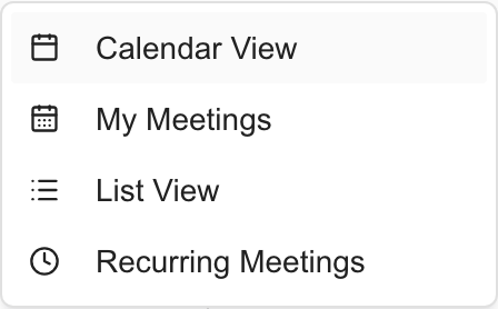 Calendar Menu showing Calendar View, My Meetings, List View and Recurring Meetings.