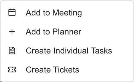Add to Meeting, Add to Planner, Create Individual Tasks and Create Tickets actions.