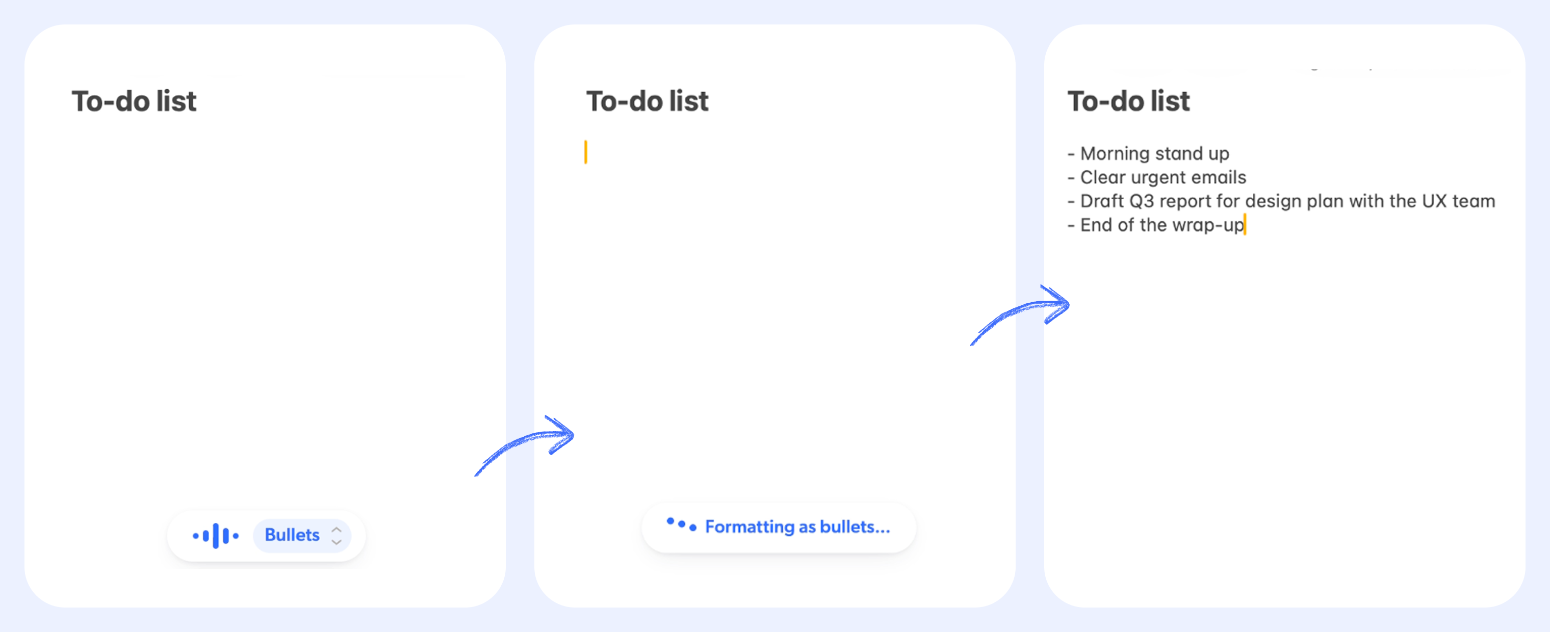 Dictating a to-do list in three steps: pick Bullets while you speak, Mumble
formats your words, and the list lands at the
cursor