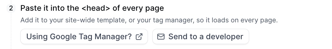 Paste the snippet step with Google Tag Manager and Send to a developer options