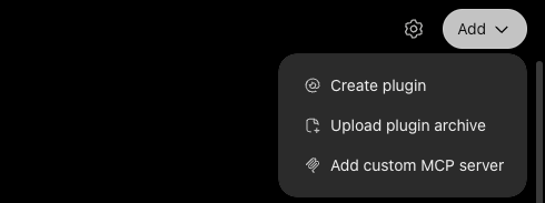 The Add menu on the ChatGPT Plugins page, with Create plugin, Upload plugin archive and Add custom MCP server in the list