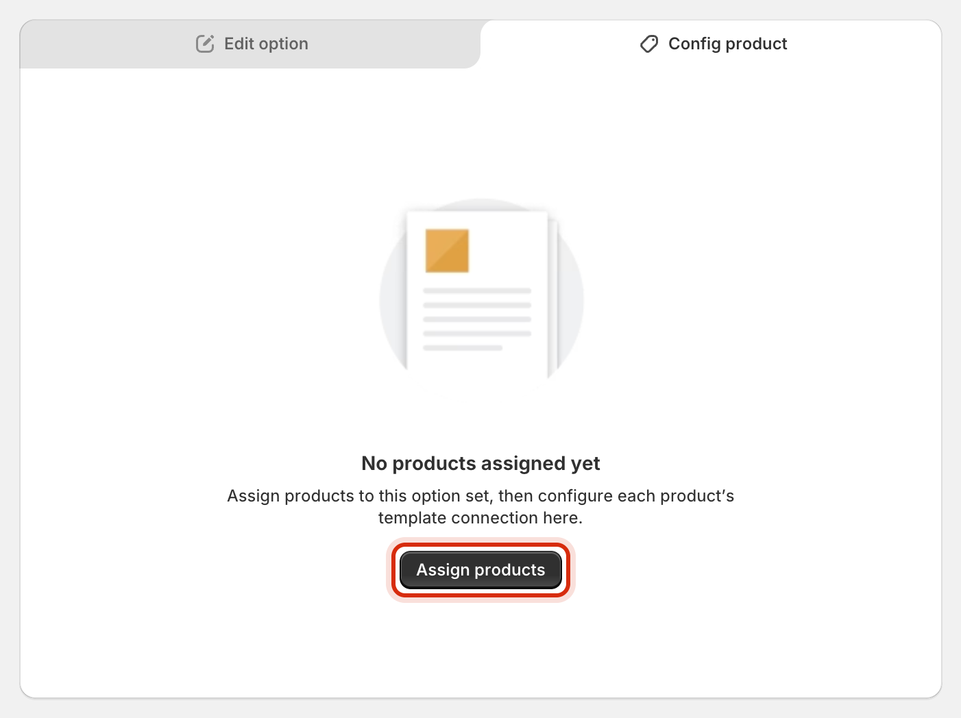 The option set editor's middle card with the Config product tab open, showing No products assigned yet, a short explanation, and the Assign products button outlined.