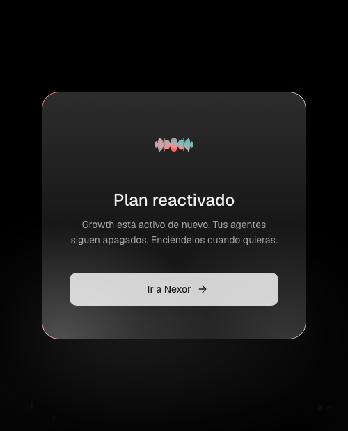 La confirmación Plan reactivado: el plan está activo de nuevo y los agentes siguen apagados, con Ir a Nexor