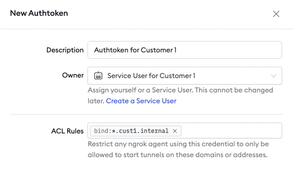 ngrok New Authtoken dialog with owner set to a Service User and an ACL rule restricting it to bind:*.cust1.internal endpoints