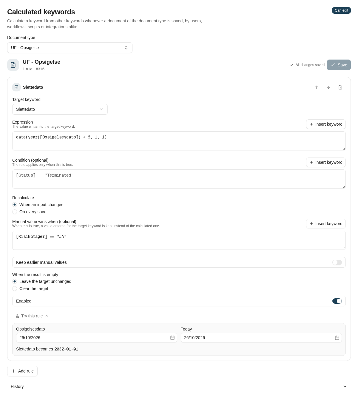 The Calculated keywords settings page with document type UF - Opsigelse selected. One rule calculates Slettedato with the expression date(year([Opsigelsesdato]) + 6, 1, 1), recalculates when an input changes, lets a manual value win when [Risikotager] == "JA", leaves the target unchanged when the result is empty, and is enabled. Try this rule is open with Opsigelsesdato and Today both 26/10/2026 and shows Slettedato becomes 2032-01-01.