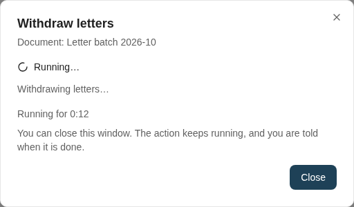 While the workflow waits for background work, the person sees its latest message and how long it has been running, and can close the dialog.