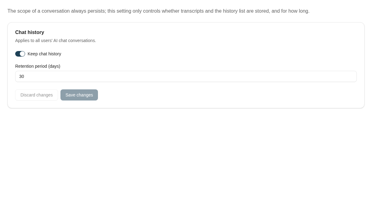 Chat history settings determine whether conversations are stored and how long they are retained.