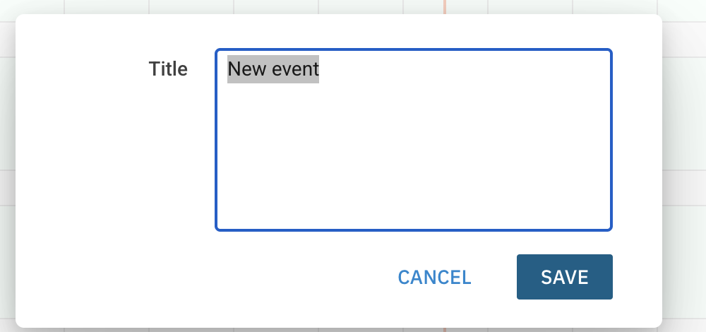 The Scheduler create dialog: a single Title field pre-filled with New event, and CANCEL and SAVE buttons underneath