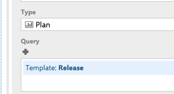 Widget parameters with Type set to Plan and a Query entry reading Template: Release