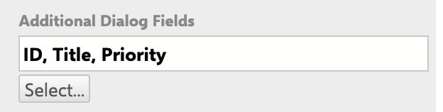 Attempting to add the unsupported Priority field to the Additional Dialog Fields configuration