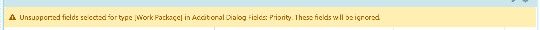 Warning that the Priority field type is not supported in the Additional Dialog Fields configuration