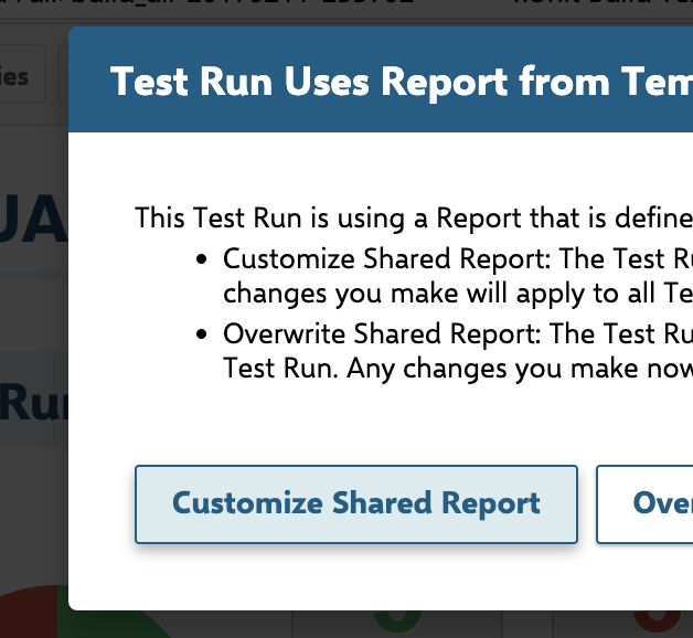 Confirmation dialog shown when editing a test run's report, offering to either Customize Shared Report (applies to every test run using the template) or Overwrite Shared Report (applies only to this test run)