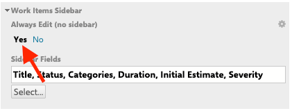 Always Edit option set to YES in Widget Properties under Work Items Sidebar