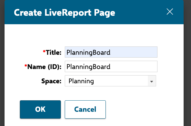 Create LiveReport Page dialog with Title set to PlanningBoard, Name (ID) set to PlanningBoard, and Space set to Planning