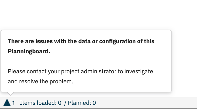 Planningboard user-facing error popup showing 'There are issues with the data or configuration of this Planningboard. Please contact your project administrator to investigate and resolve the problem.'